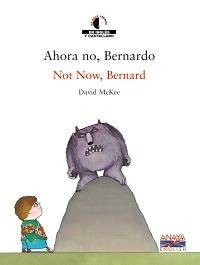 AHORA NO, BERNARDO/ NOT NOW, BERNARD (+CD)