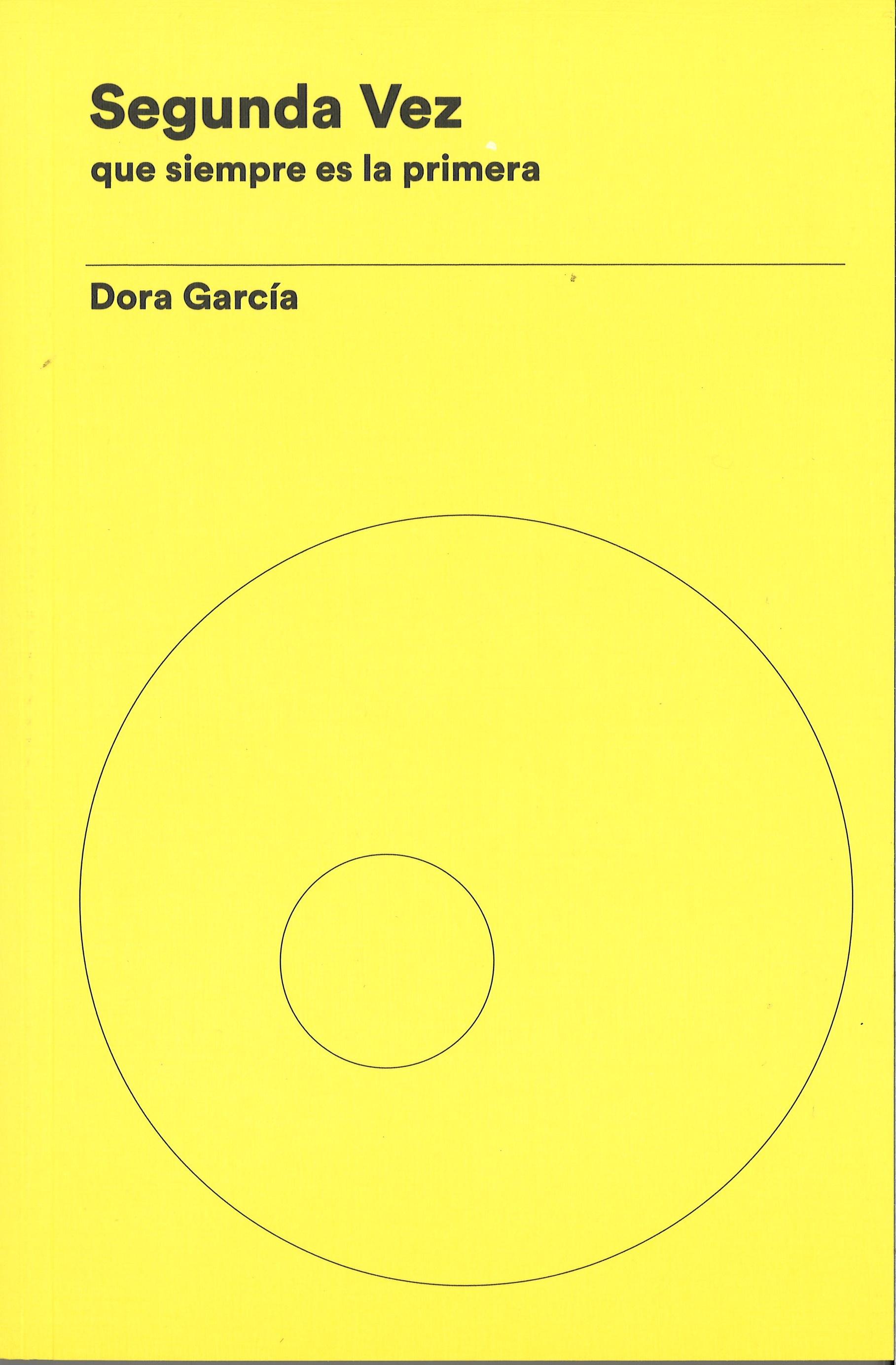 DORA GARCIA. SEGUNDA VEZ.