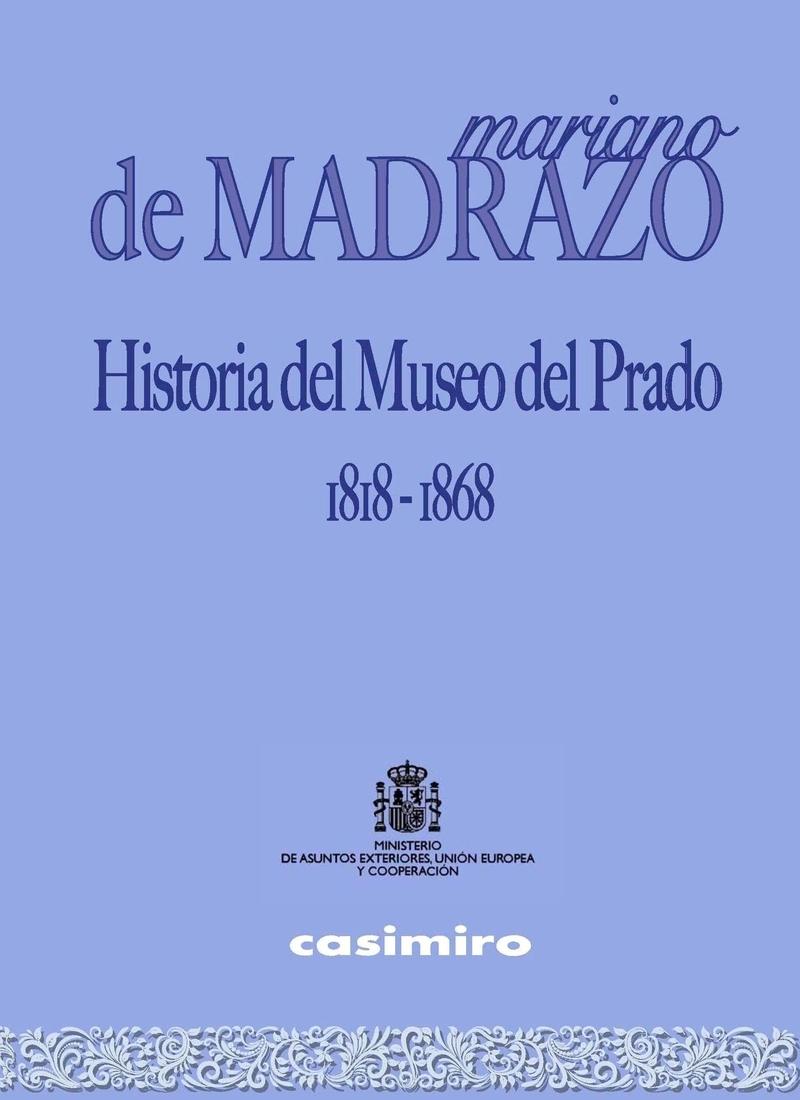 HISTORIA DEL MUSEO DEL PRADO 1818-1868. 