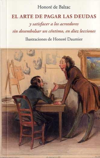 ARTE DE PAGAR LAS DEUDAS Y SATISFACER A LOS ACREEDORES SIN DESEMBOLSAR UN CENTIMO EN DIEZ LECCIONES, EL