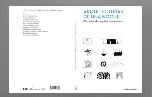 ARQUITECTURAS DE UNA NOCHE "DIEZ AÑOS DE ARQUITECTURA EFÍMERA"