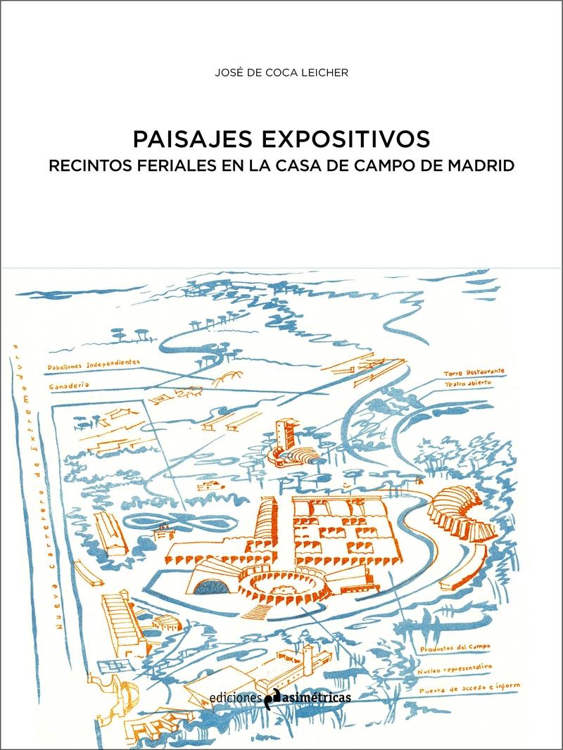 PAISAJES EXPOSITIVOS "EL RECINTO FERIAL DE LA CASA DE CAMPO DE MADRID". 