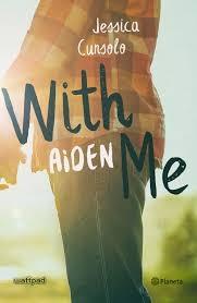 WITH ME. AIDEN. 