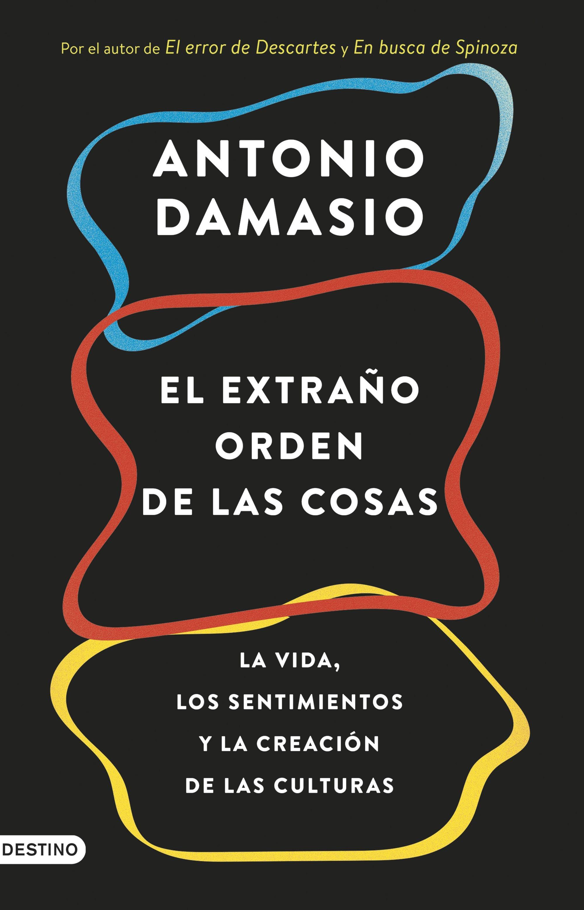 EXTRAÑO ORDEN DE LAS COSAS, EL "LA VIDA, LOS SENTIMIENTOS Y LA CREACIÓN DE LAS CULTURAS"