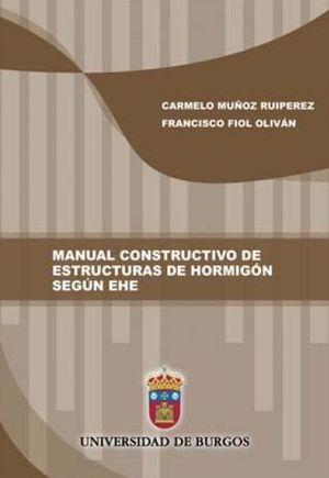 MANUAL CONSTRUCTIVO DE ESTRUCTURAS DE HORMIGON SEGUN EHE. 