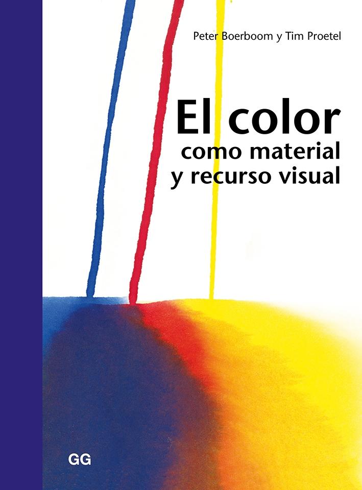 COLOR COMO MATERIAL Y RECURSO VISUAL, EL. 