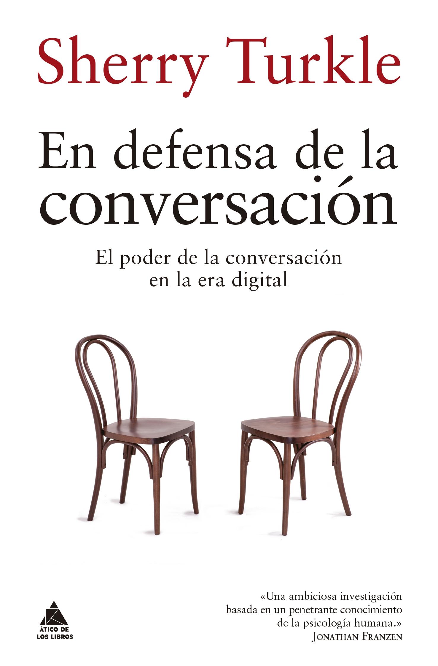 EN DEFENSA DE LA CONVERSACIÓN "EL PODER DE LA CONVERSACIÓN EN LA ERA DIGITAL". 