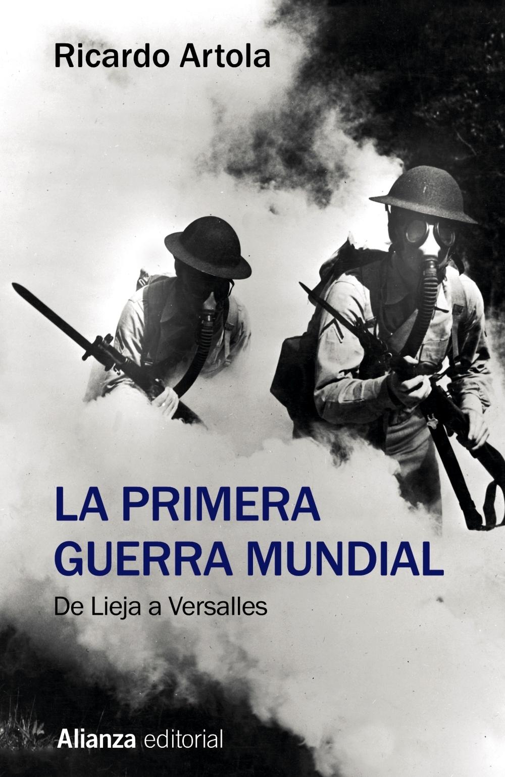 PRIMERA GUERRA MUNDIAL, LA "DE LIEJA A VERSALLES". 