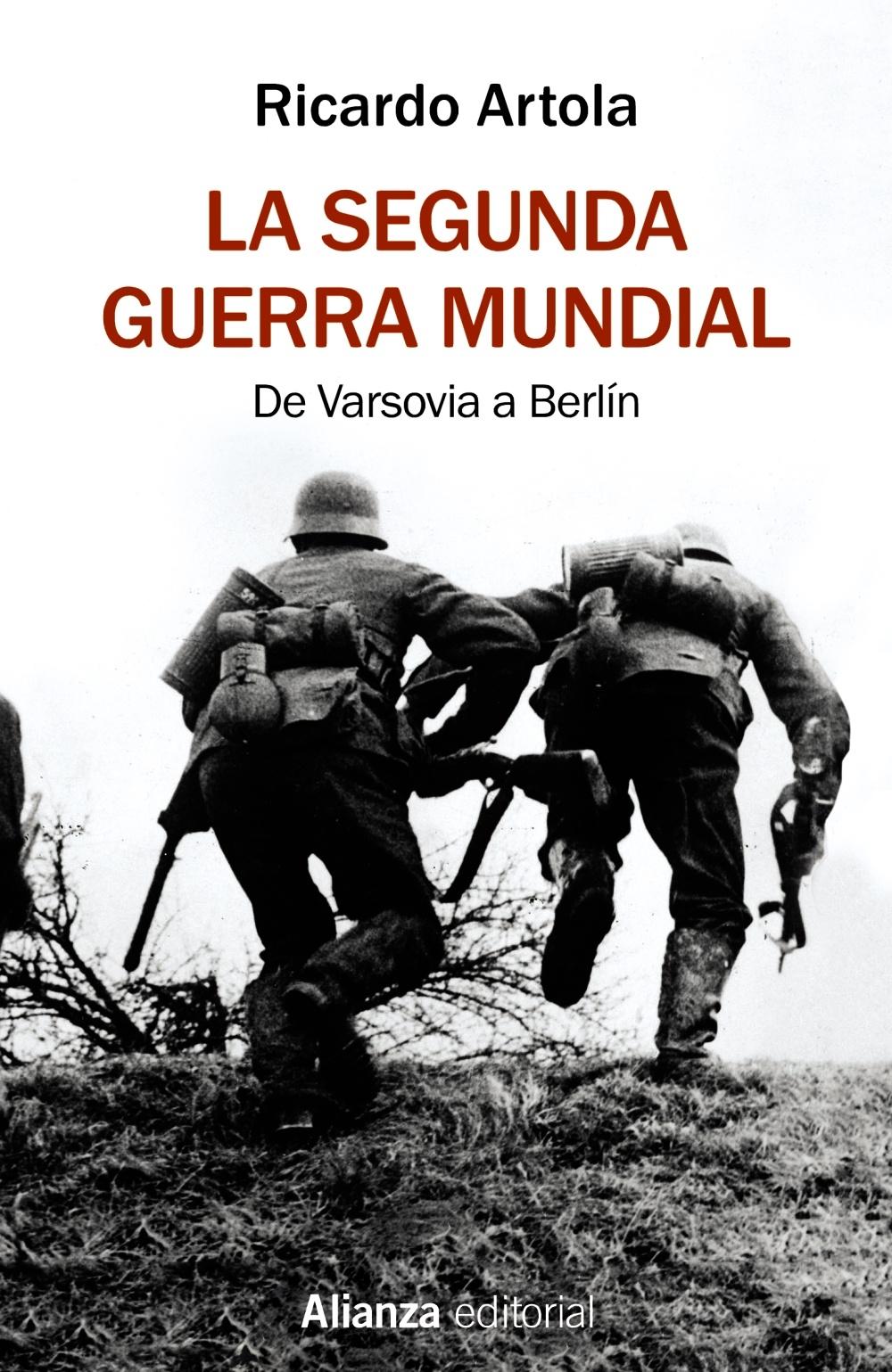 SEGUNDA GUERRA MUNDIAL, LA "DE VARSOVIA A BERLIN". 