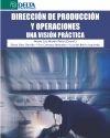 DIRECCIÓN DE PRODUCCIÓN Y OPERACIONES "UNA VISIÓN PRÁCTICA"