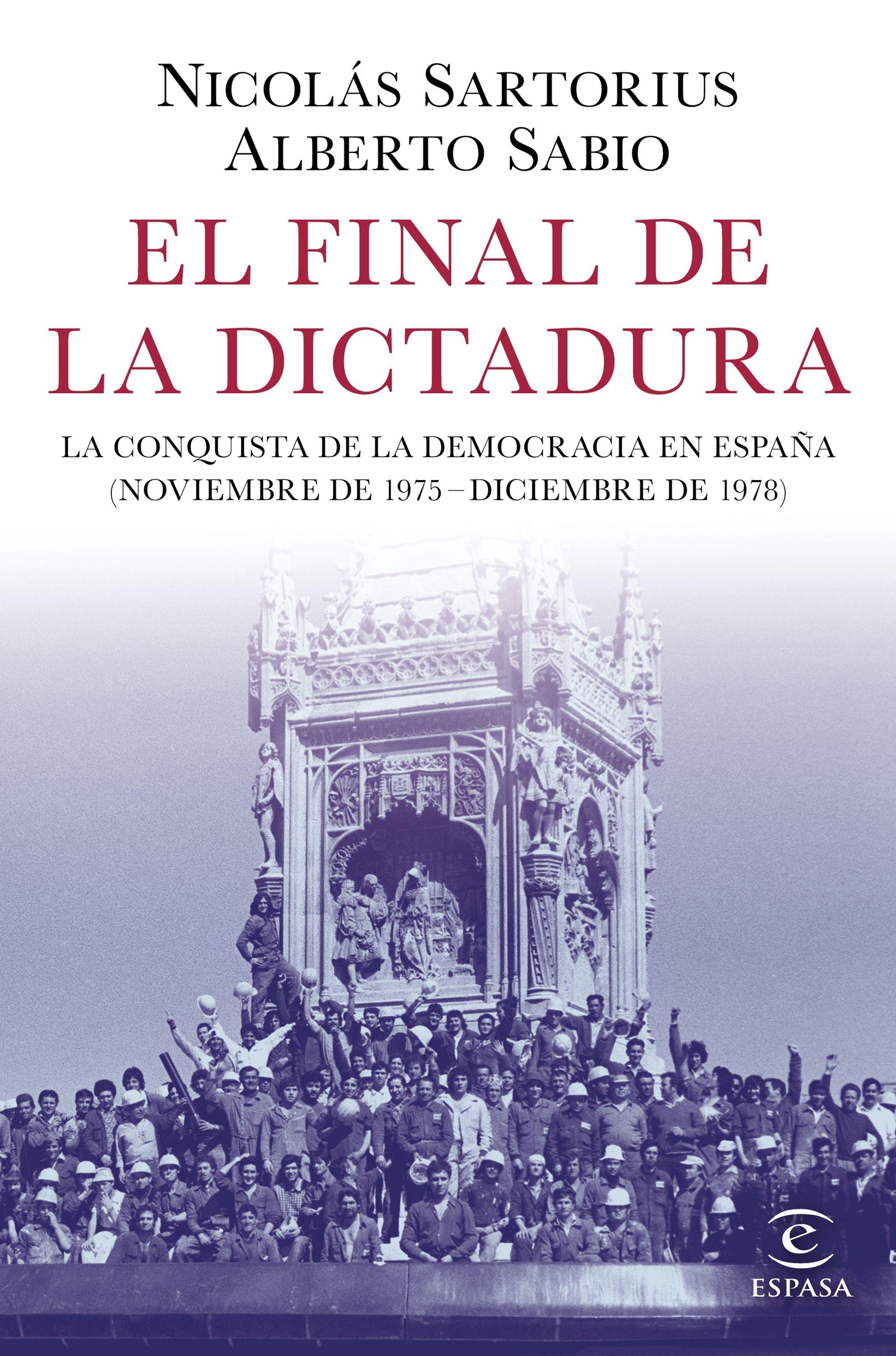 FINAL DE LA DICTADURA, EL "LA CONQUISTA DE LA DEMOCRACIA EN ESPAÑA (NOVIEMBRE DE 1975 - DICIEMBRE D". 