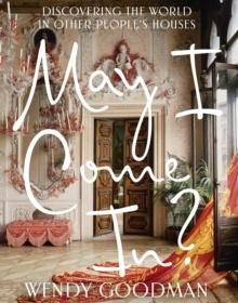 MAY I COME IN?: DISCOVERING THE WORLD IN OTHER PEOPLE'S HOUSES 