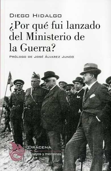 ¿POR QUÉ FUI LANZADO DEL MINISTERIO DE LA GUERRA? "DIEZ MESES DE ACTUACIÓN MINISTERIAL". 