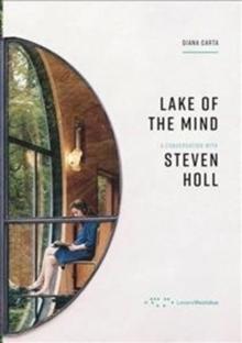 LAKE OF TEH MIND. A CONVERSATION WITH STEVEN HOLL