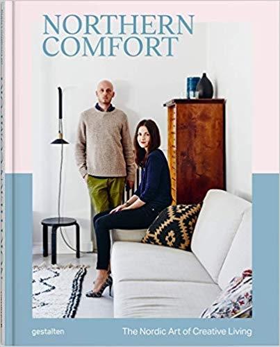 NORTHERN COMFORT. THE NORDIC ART OF CREATIVE LIVING. 