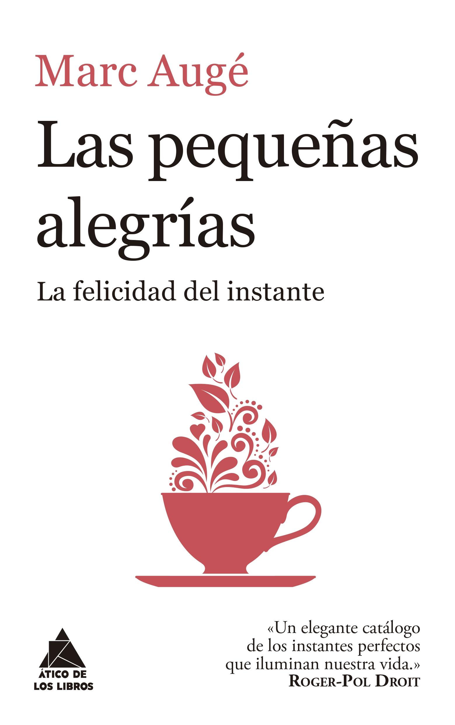 PEQUEÑAS ALEGRIAS, LAS "LA FELICIDAD DEL INSTANTE"