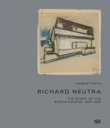 NEUTRA: RICHARD NEUTRA. THE STORY OF BERLIN HOUSES 1920-1924. 