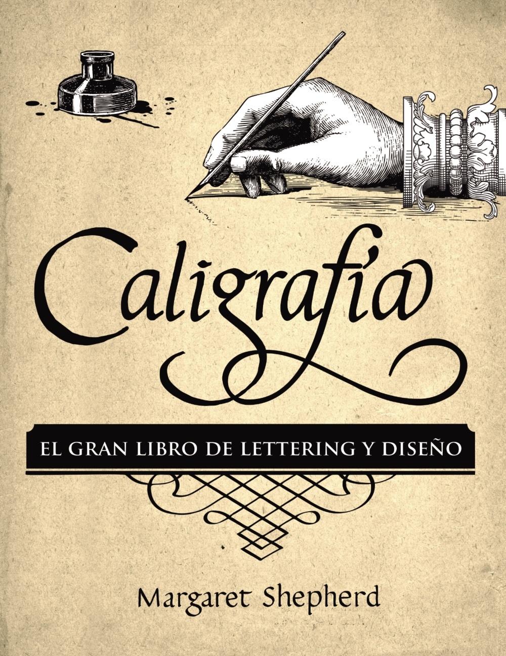 CALIGRAFÍA. EL GRAN LIBRO DE LETTERING Y DISEÑO. 