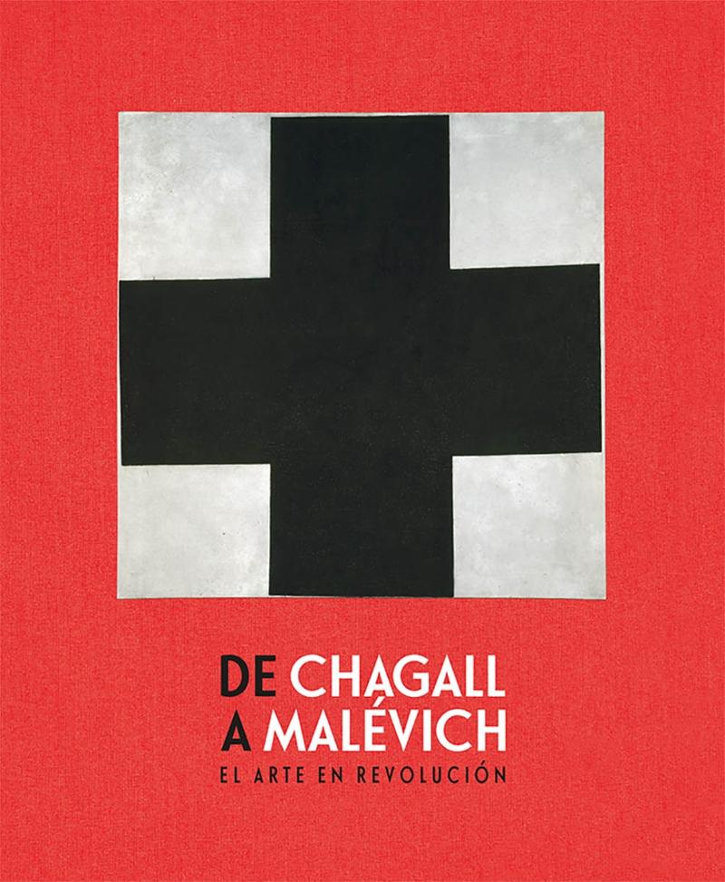 DE CHAGALL A MALEVICH. EL ARTE EN REVOLUCIÓN. 