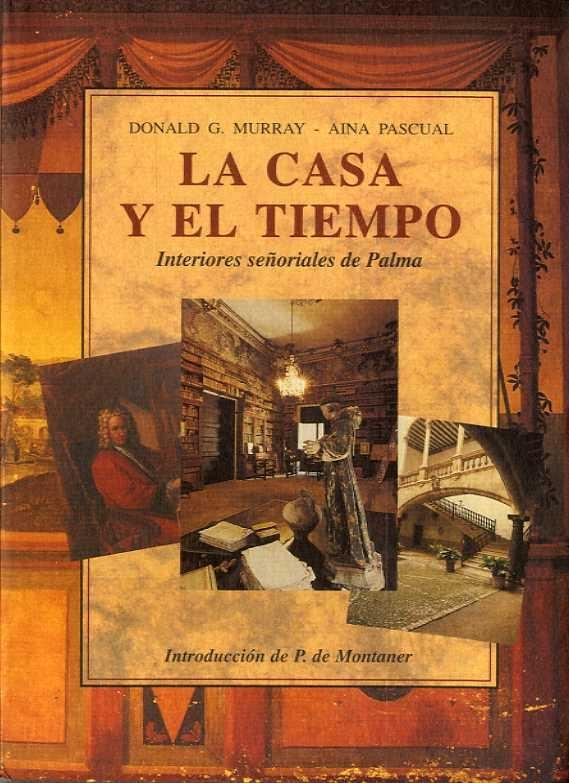 CASA Y EL TIEMPO, LA "INTERIORES SEÑORIALES DE PALMA". 