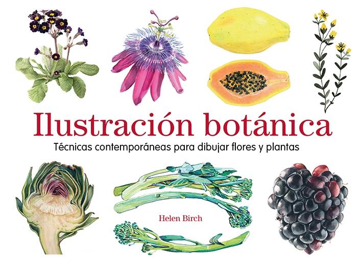 ILUSTRACION BOTANICA "TECNICAS CONTEMPORANEAS PARA DIBUJAR FLORES Y PLANTAS"