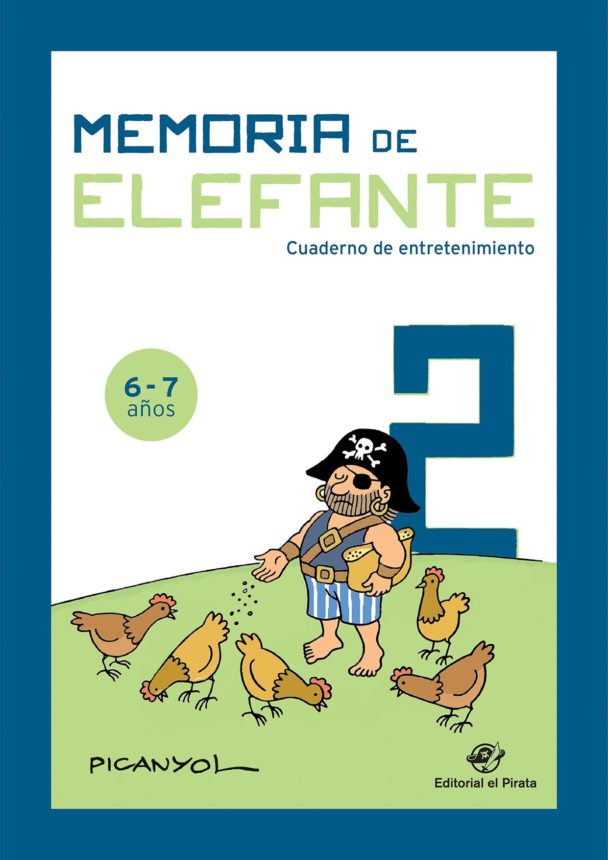 MEMORIA DE ELEFANTE 2: CUADERNO DE ENTRETENIMIENTO "PARA 6 Y 7 AÑOS: SEGUNDO DE PRIMARIA"