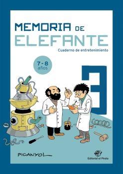 MEMORIA DE ELEFANTE 3: CUADERNO DE ENTRETENIMIENTO "PARA 7 Y 8 AÑOS: TERCERO DE PRIMARIA"