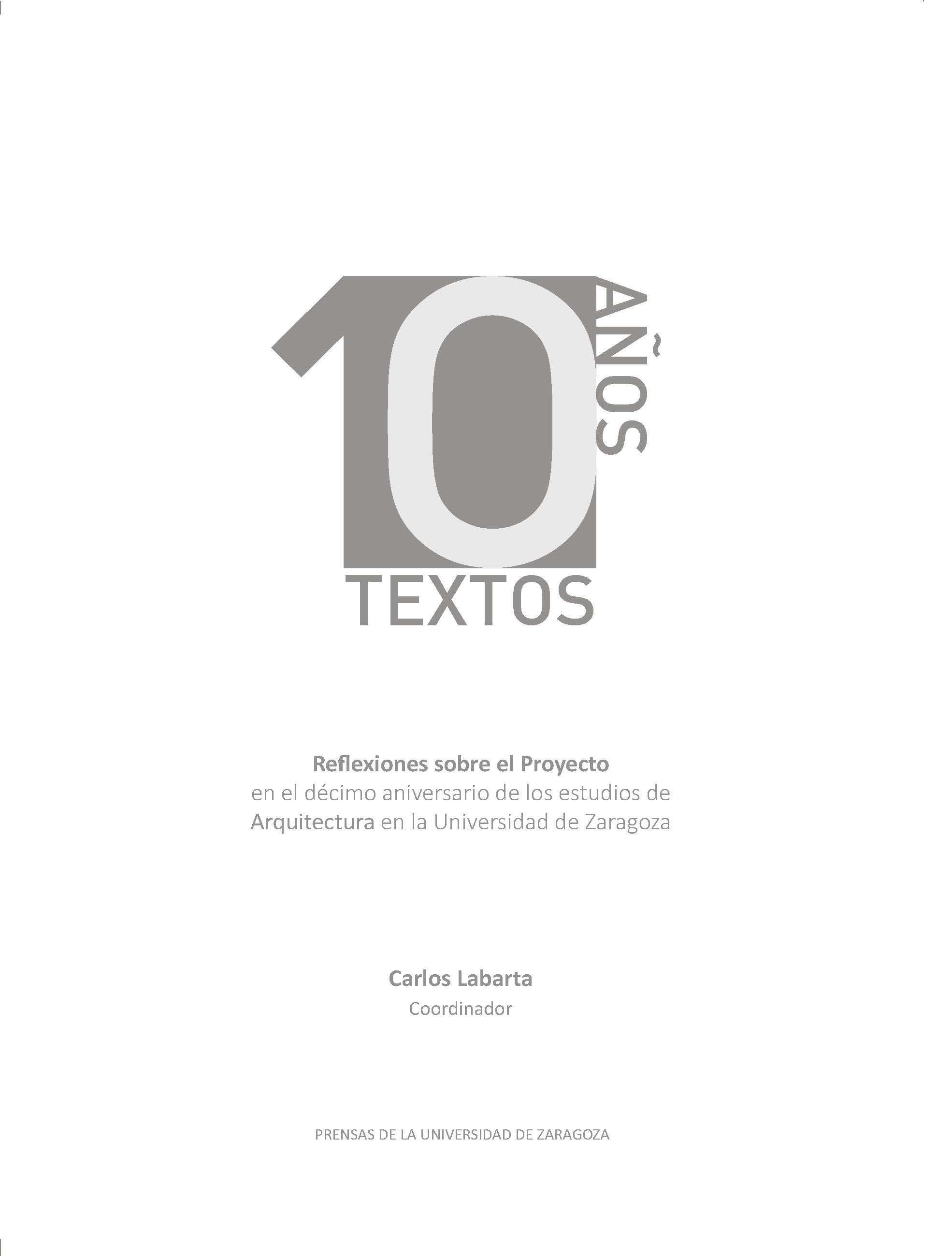 10 AÑOS 10 TEXTOS. REFLEXIONES SOBRE EL PROYECTO EN EL DÉCIMO ANIVERSARIO 