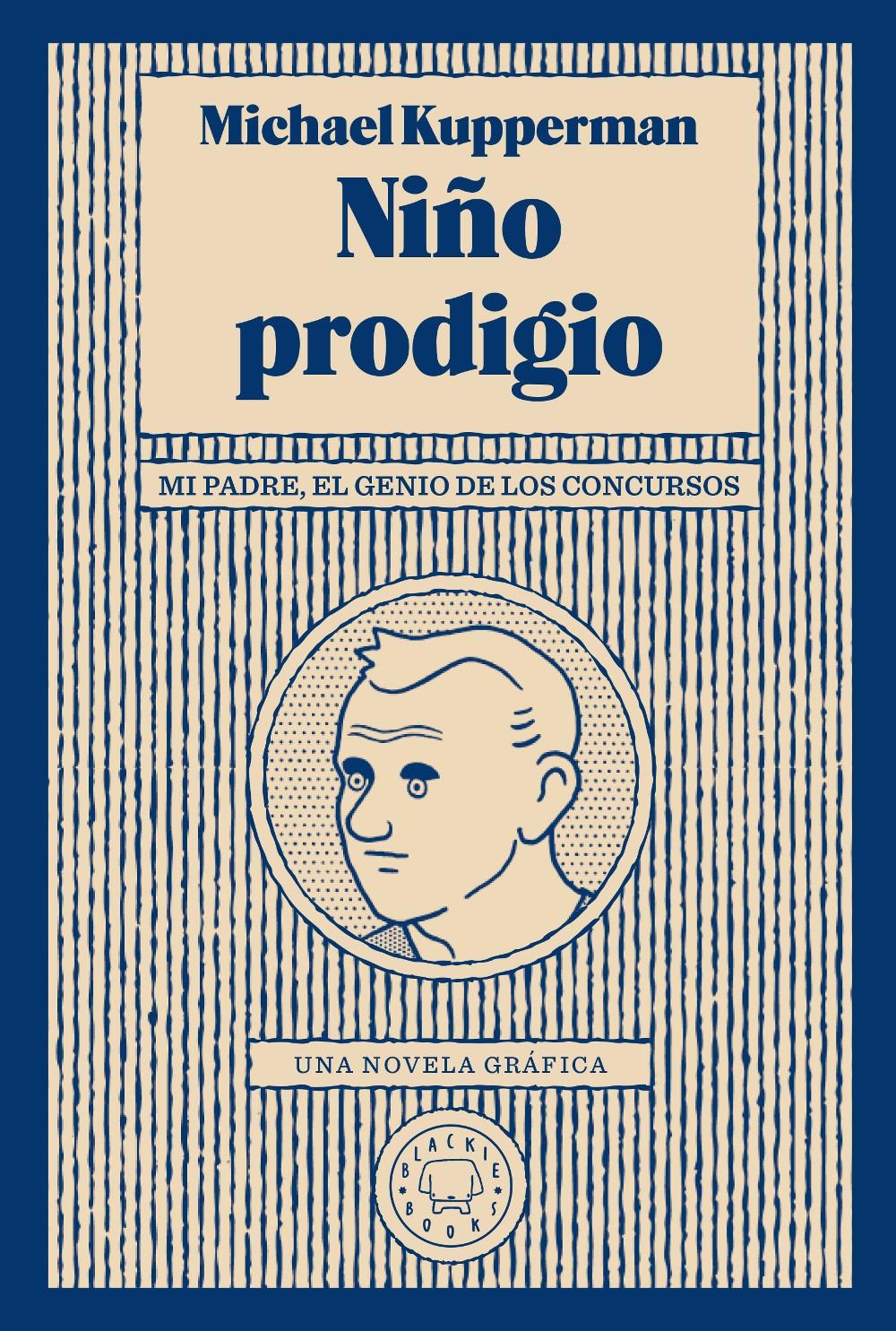 NIÑO PRODIGIO "MI PADRE, EL GENIO DE LOS CONCURSOS". 