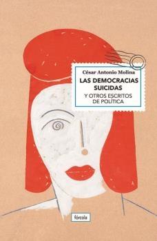 DEMOCRACIAS SUICIDAS, LAS "Y OTROS ESCRITOS DE POLÍTICA"