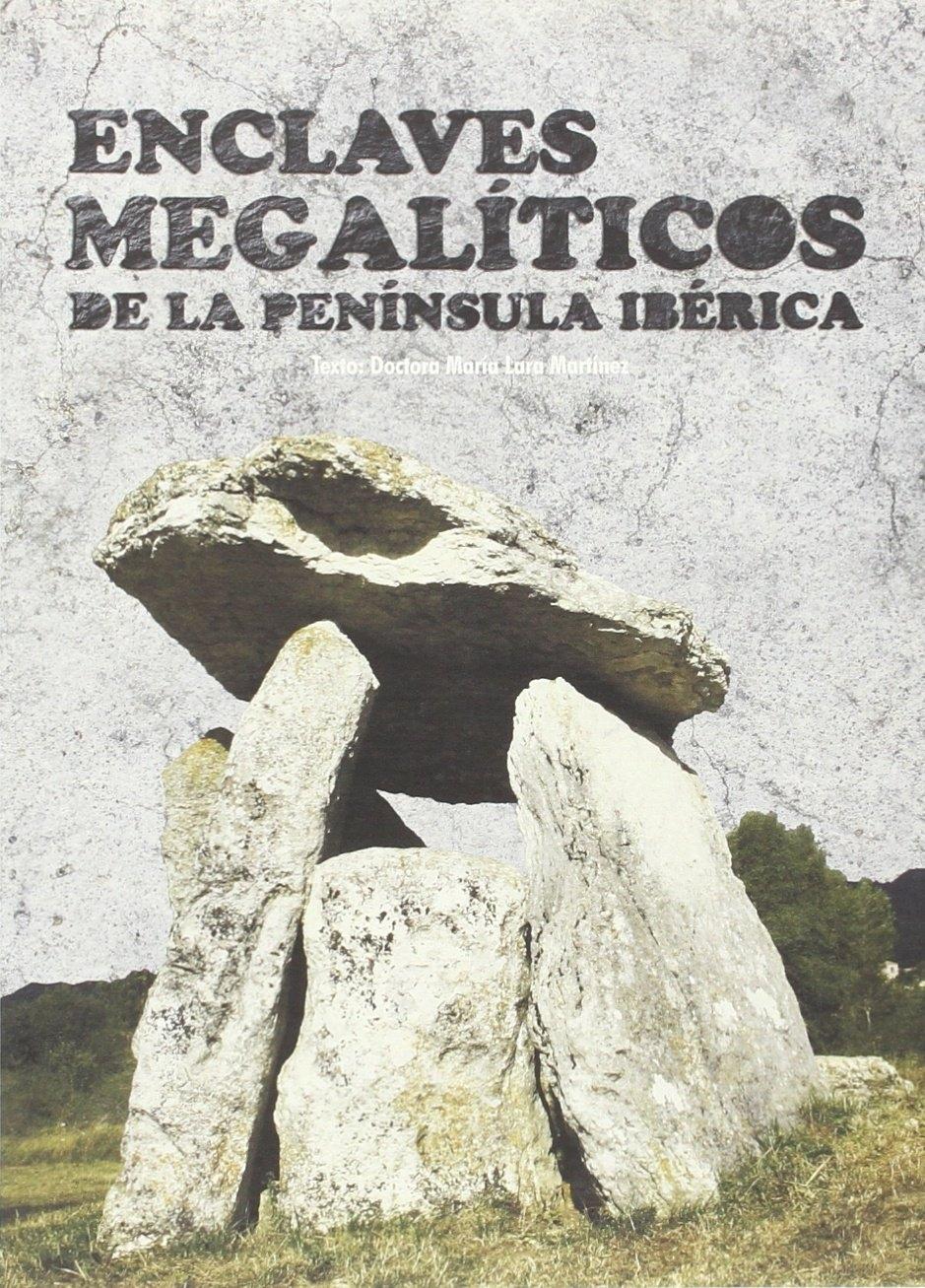 ENCLAVES MEGALÍTICOS DE LA PENÍNSULA IBÉRICA. 