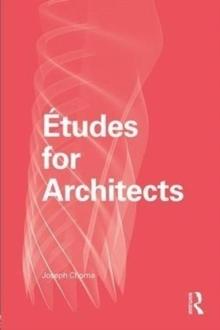 ETUDES FOR ARCHITECTS