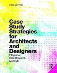 CASE STUDY STRATEGIES FOR ARCHITECTS AND DESIGNERS. 