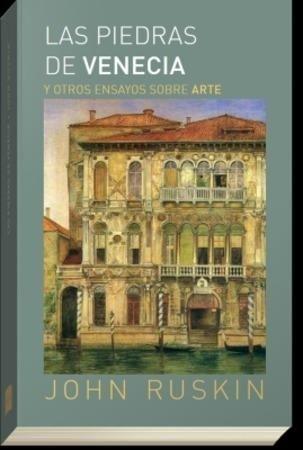 PIEDRAS DE VENECIA Y OTROS ENSAYOS SOBRE ARTE, LAS