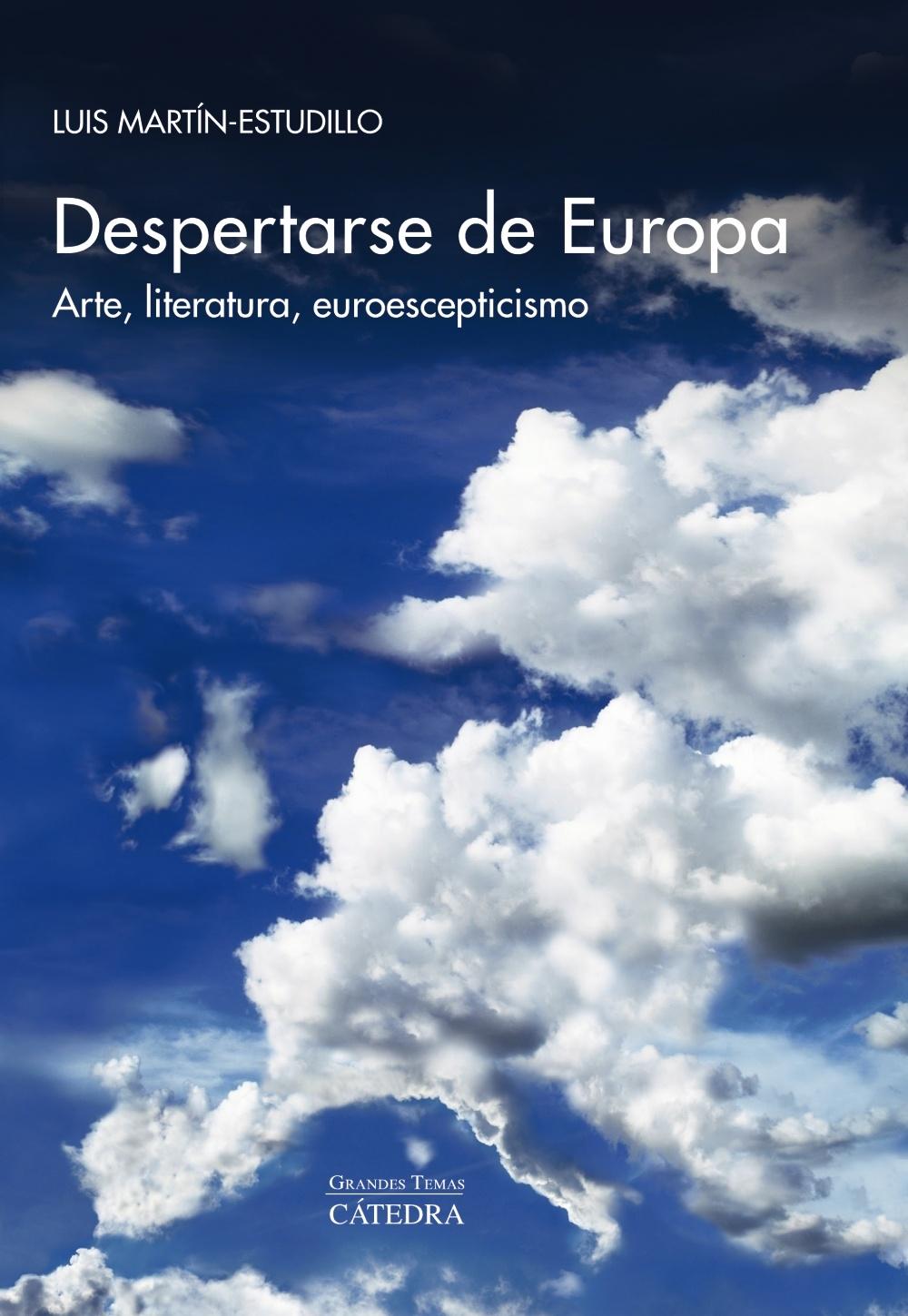 DESPERTARSE DE EUROPA. ARTE, LITERATURA, EUROESCEPTICISMO.