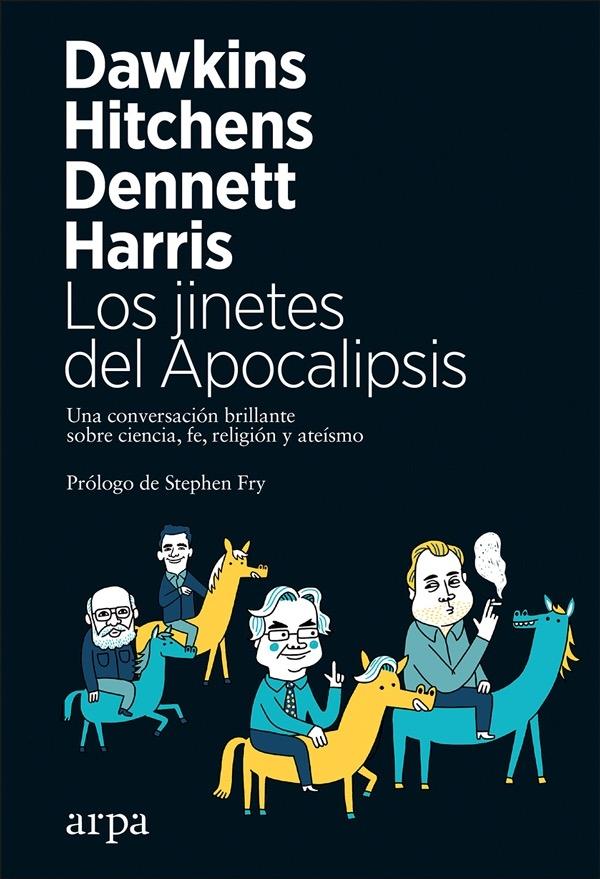 JINETES DEL APOCALIPSIS, LOS "UNA CONVERSACIÓN BRILLANTE SOBRE CIENCIA, FE, RELIGIÓN Y ATEÍSMO".