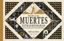LIBRO DE LAS MUERTES EXTRAORDINARIAS, EL "HISTORIAS REALES DE VIDAS TRUNCADAS". 