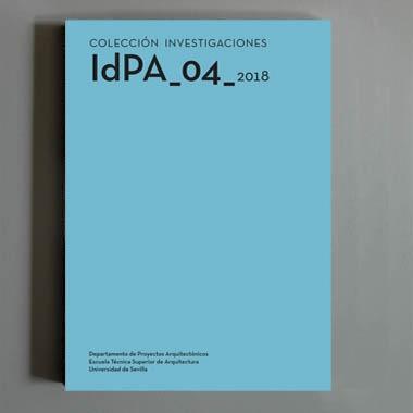 IDPA 04 2018. INVESTIGACIONES DEPARTAMENTO DE PROYECTOS ARQUITECTÓNICOS  "ETSA SEVILLA"
