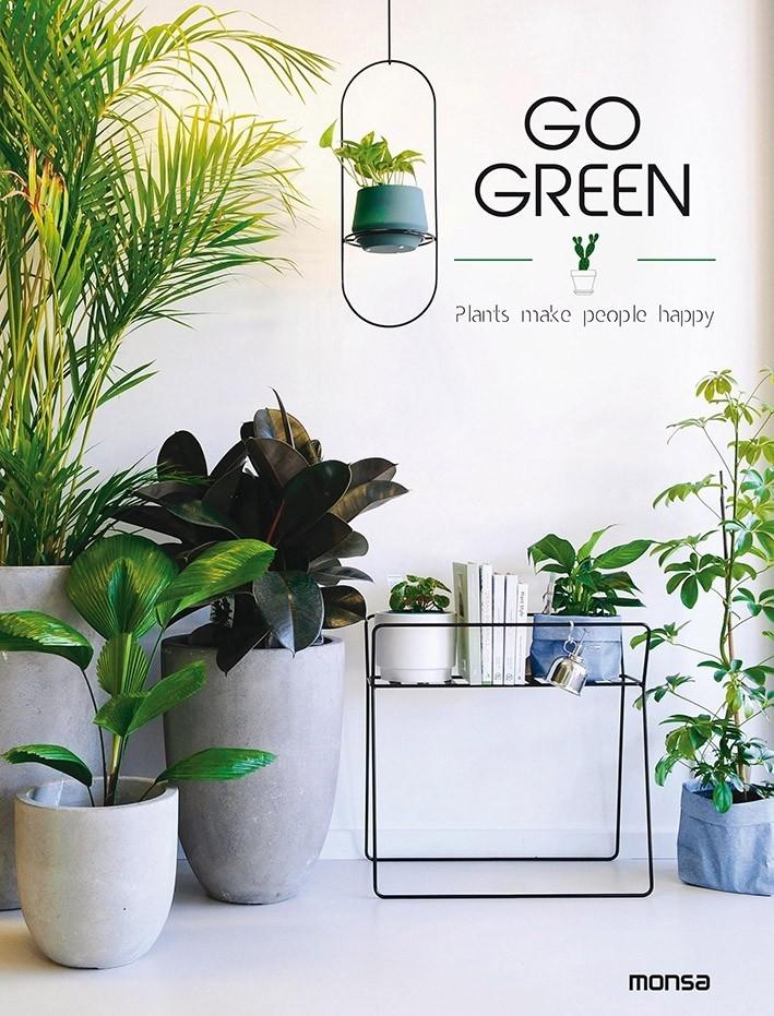 GO GREEN. PLANTS MAKE PEOPLE HAPPY. 