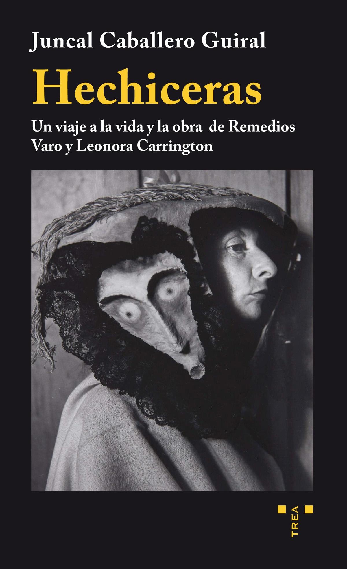 HECHICERAS. UN VIAJE A LA VIDA Y LA OBRA DE REMEDIOS VARO Y LEONORA CARRINGTON