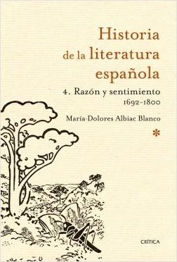 HISTORIA DE LA LITERATURA ESPAÑOLA  4. RAZON Y SENTIMIENTO 
