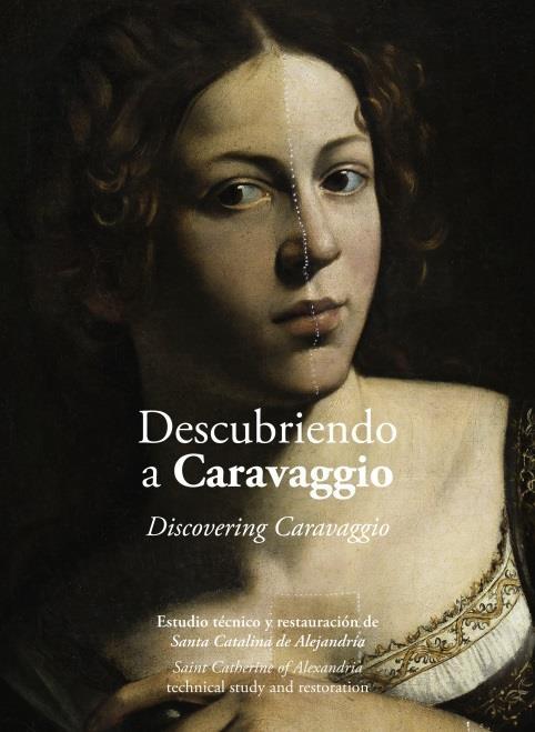 DESCUBRIENDO A CARAVAGGIO "ESTUDIO TÉCNICO Y RESTAURACIÓN DE SANTA CATALINA DE ALEJANDRÍA"