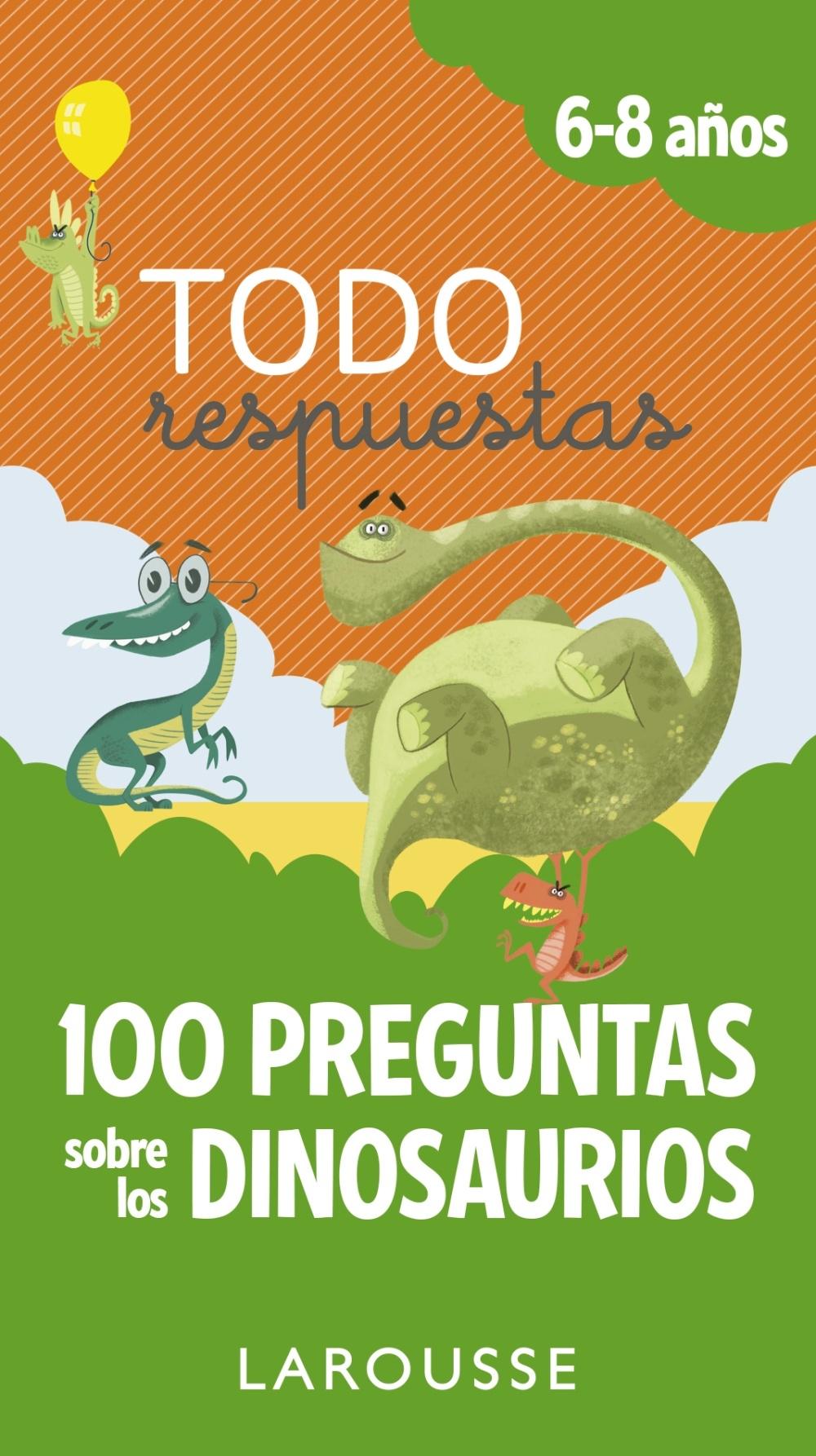 TODO RESPUESTAS.100 PREGUNTAS SOBRE LOS DINOSAURIOS. 