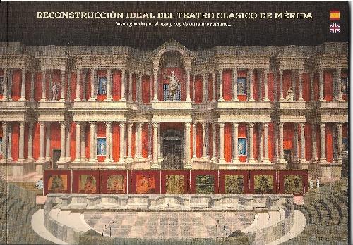 RECONSTRUCCIÓN IDEAL DEL TEATRO CLÁSICO DE MÉRIDA