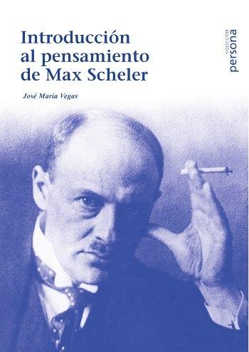 INTRODUCCION AL PENSAMIENTO DE MAX SCHELER