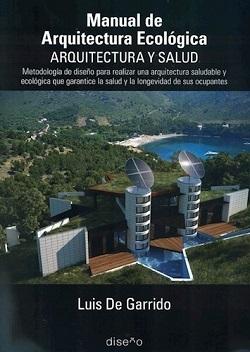 MANUAL DE ARQUITECTURA ECOLOGICA. ARQUITECTURA Y SALUD. METODOLOGIA DE DISEÑO .