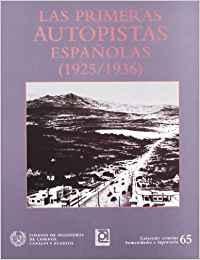 PRIMERAS AUTOPISTAS ESPAÑOLAS (1925-1936), LAS. 