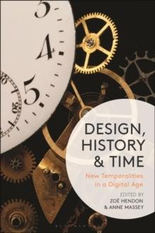 DESIGN. HISTORY AND TIME. NEW TEMPORALITIES IN A DIGITAL AGE