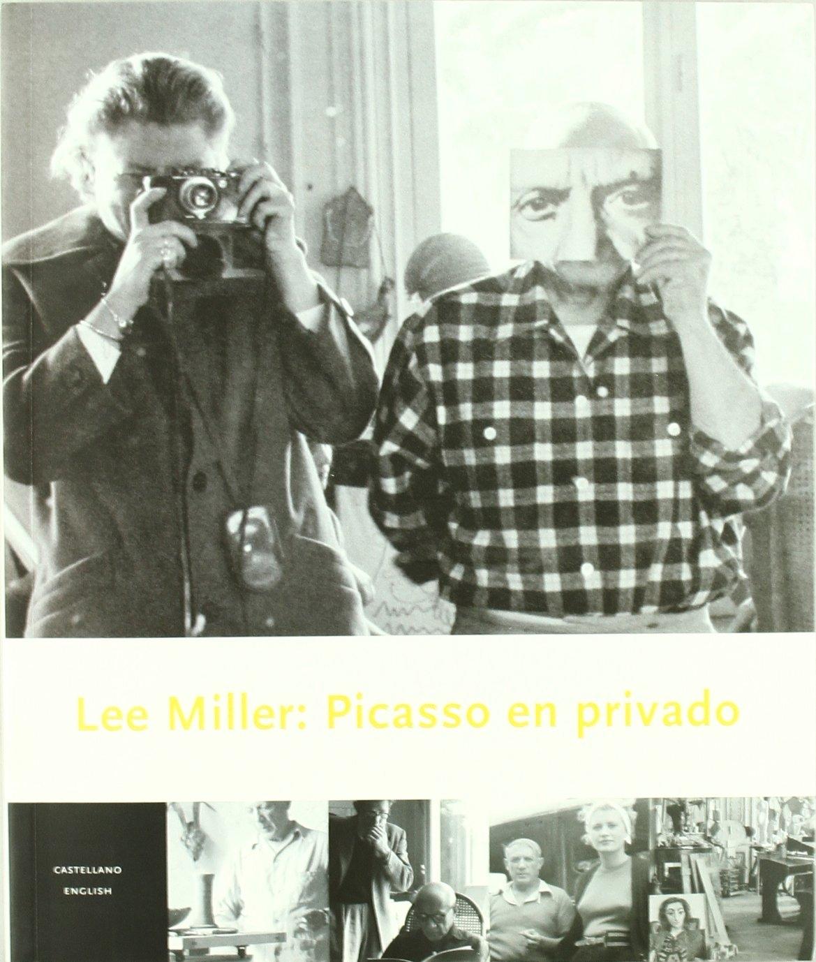 LEE MILLER: PICASSO EN PRIVADO .