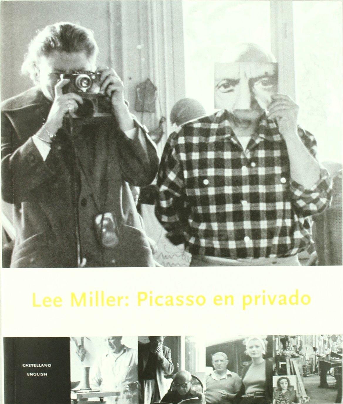 LEE MILLER: PICASSO EN PRIVADO . 